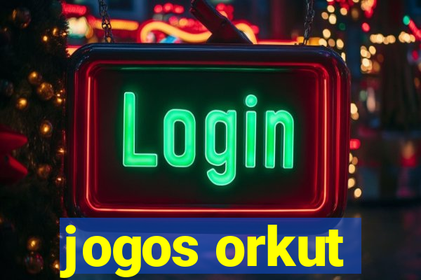 jogos orkut